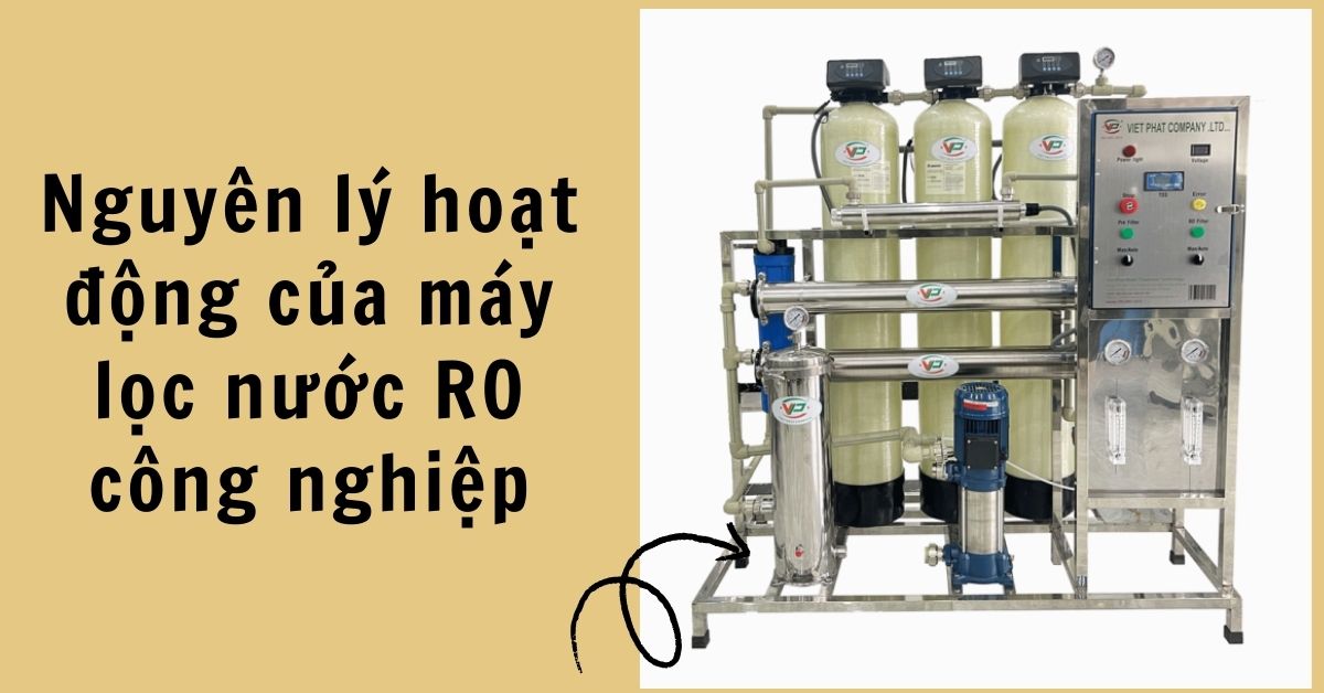 Nguyên lý hoạt động của máy lọc nước RO công nghiệp