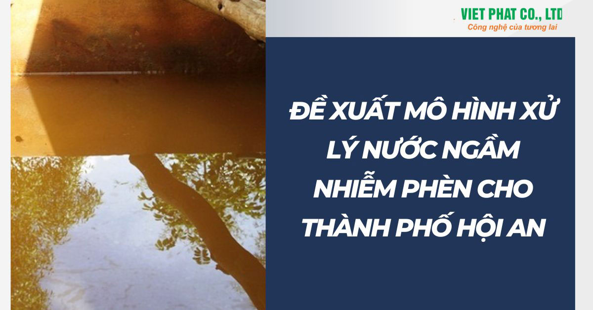 Đánh giá hiện trạng sử dụng nước tại xã cẩm thanh, thành phố Hội An và đề xuất mô hình xử lý nước ngầm nhiễm phèn cho khu vực.