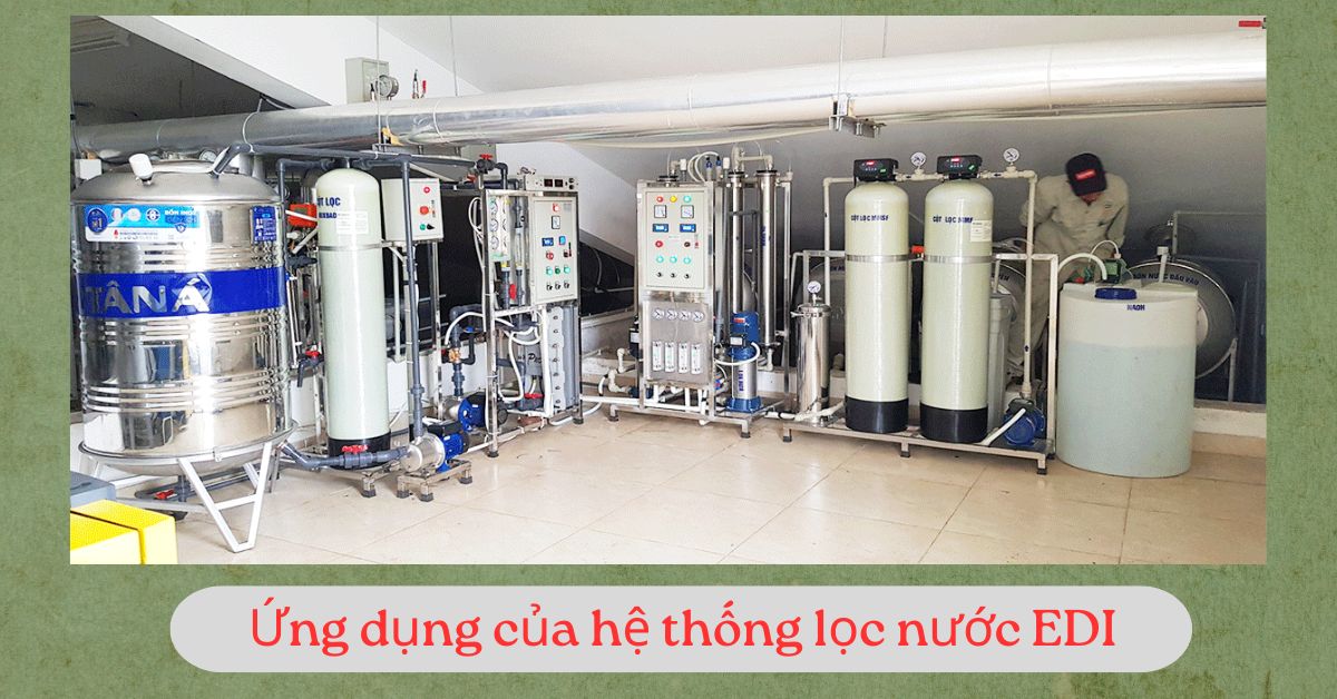 Ứng dụng của hệ thống lọc nước EDI