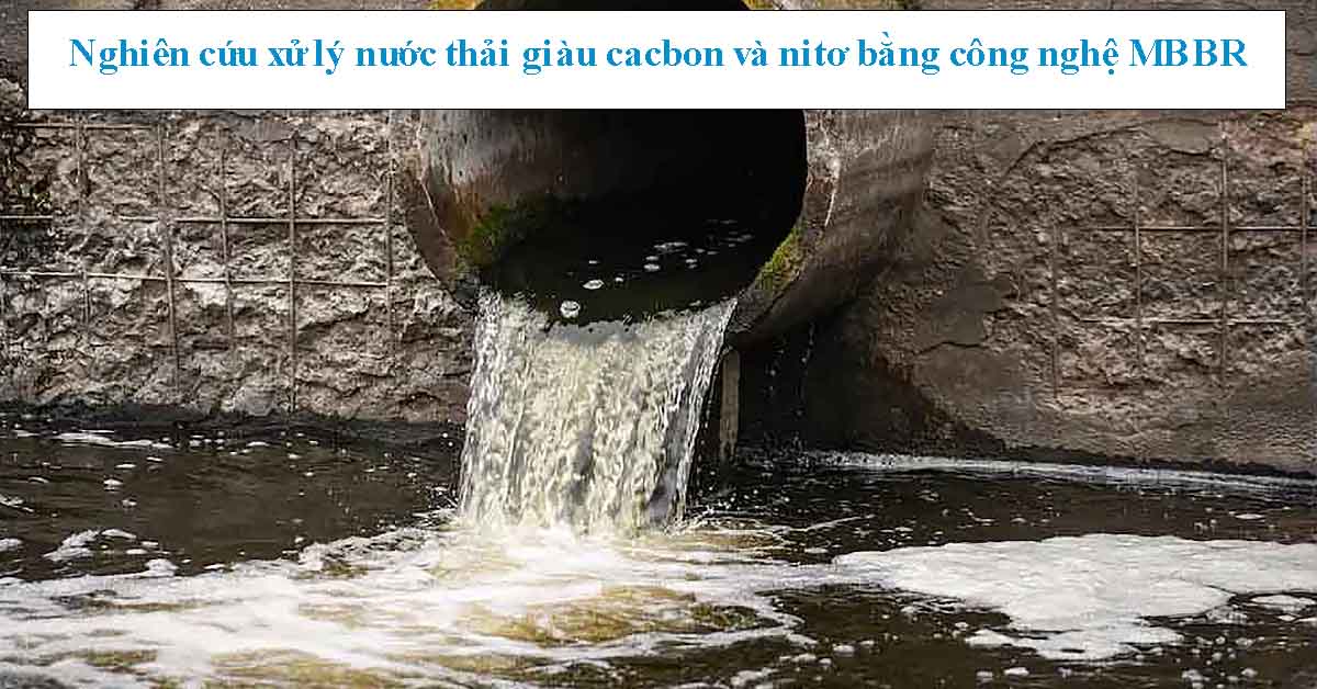 Nghiên cứu xử lý nước thải giàu cacbon và nitơ bằng công nghệ MBBR