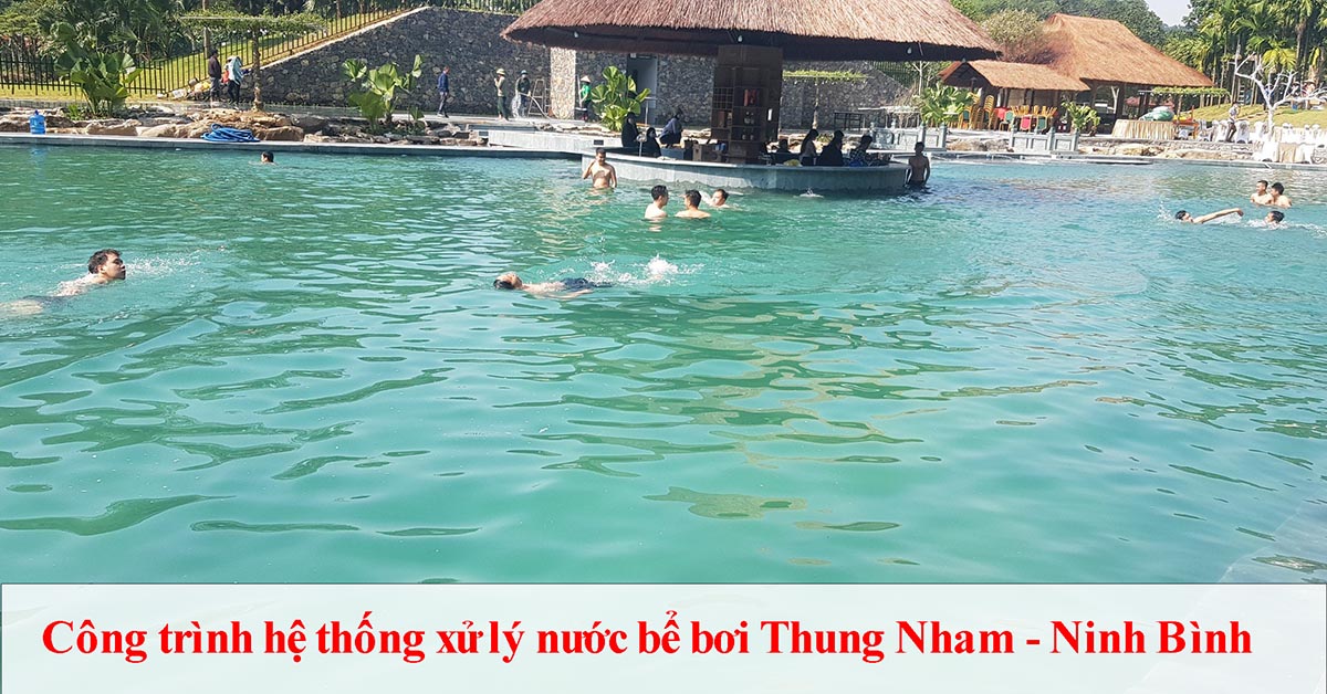 Dự án hệ thống xử lý nước bể bơi Thung Nham - Ninh Bình 2000m3