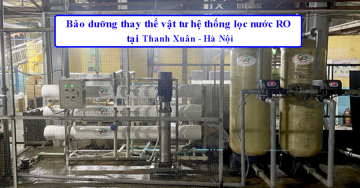 Bảo dưỡng thay thế vật tư hệ thống lọc nước RO tại Thanh Xuân - Hà Nội