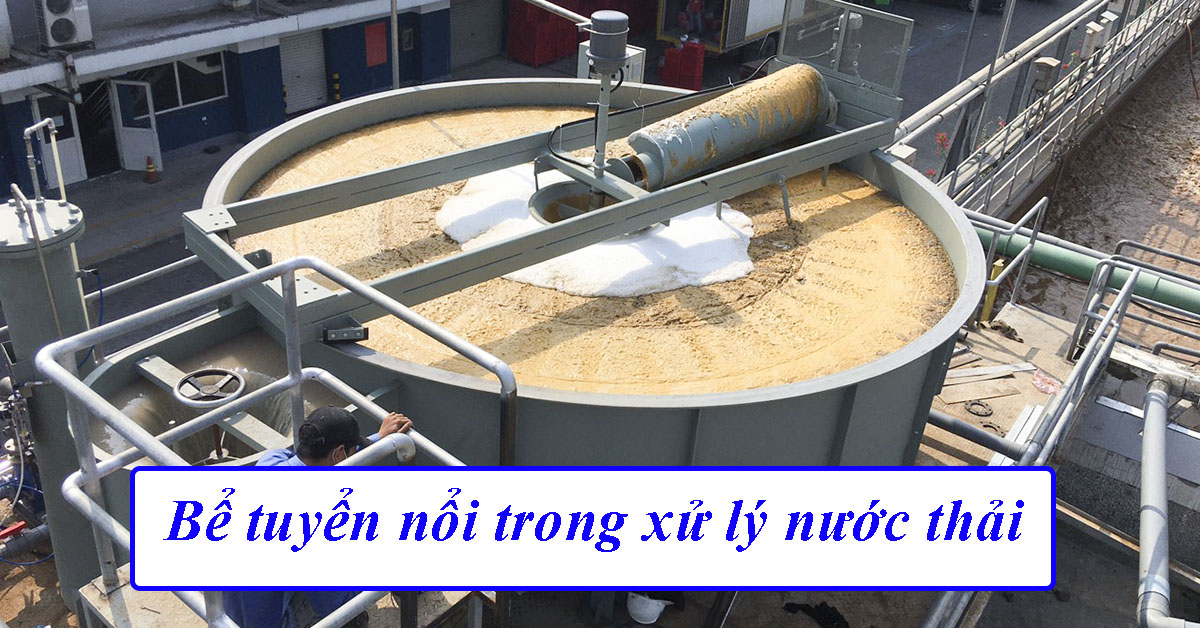 Bể tuyển nổi trong xử lý nước thải