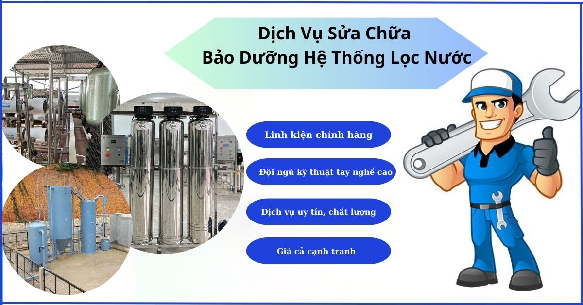 Dịch vụ sửa chữa bảo dưỡng hệ thống lọc nước uy tín