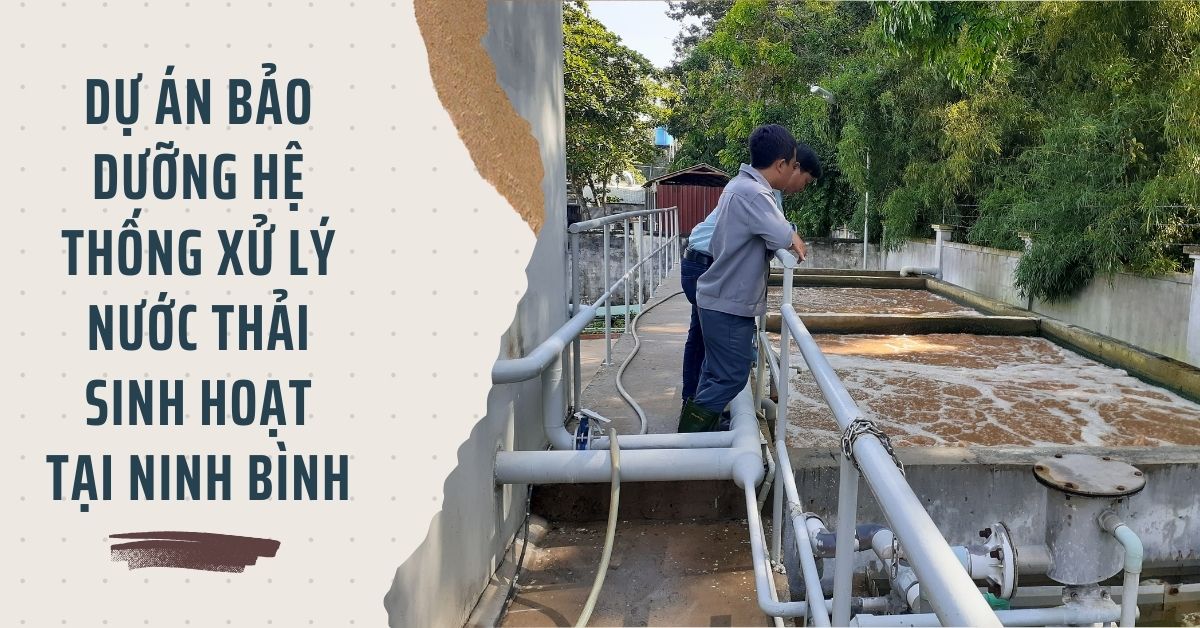 Dự án bảo dưỡng hệ thống xử lý nước thải sinh hoạt tại Ninh Bình