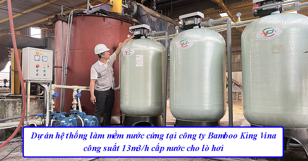 Dự án hệ thống làm mềm nước cứng tại công ty Bamboo King Vina