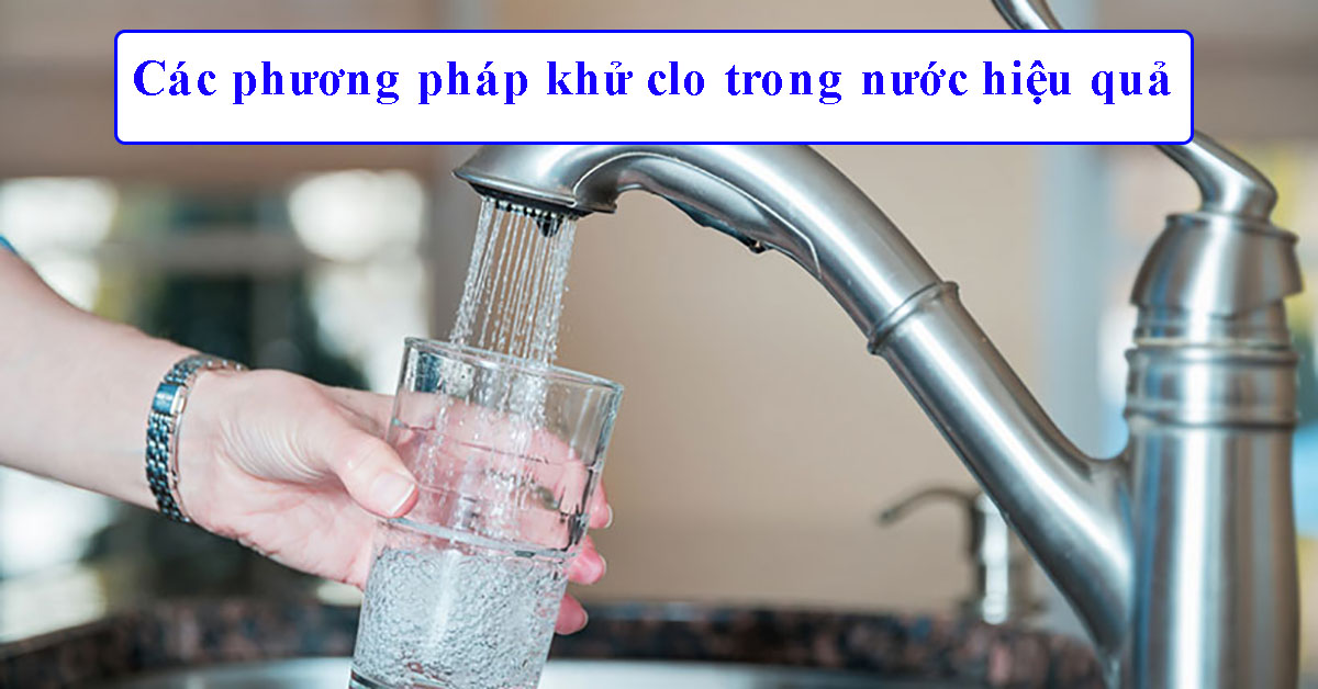 Các phương pháp khử clo trong nước hiệu quả