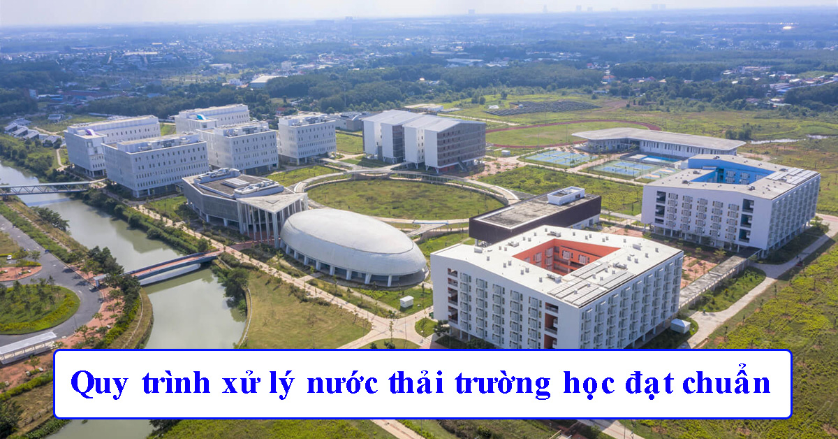 Quy trình xử lý nước thải trường học đạt chuẩn
