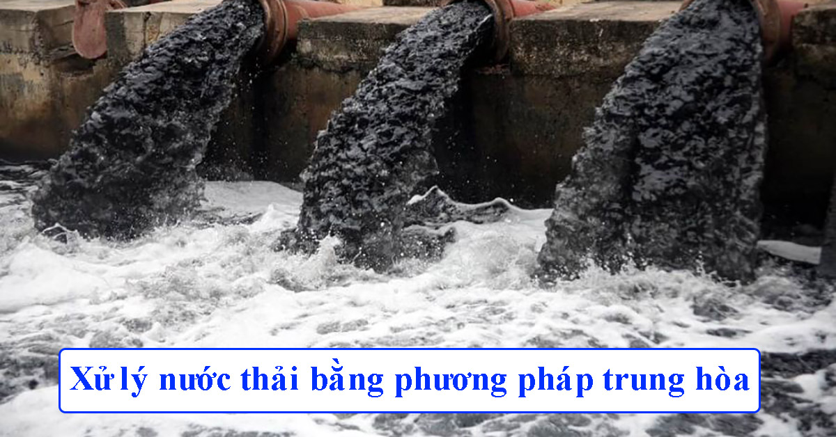 Xử lý nước thải bằng phương pháp trung hòa