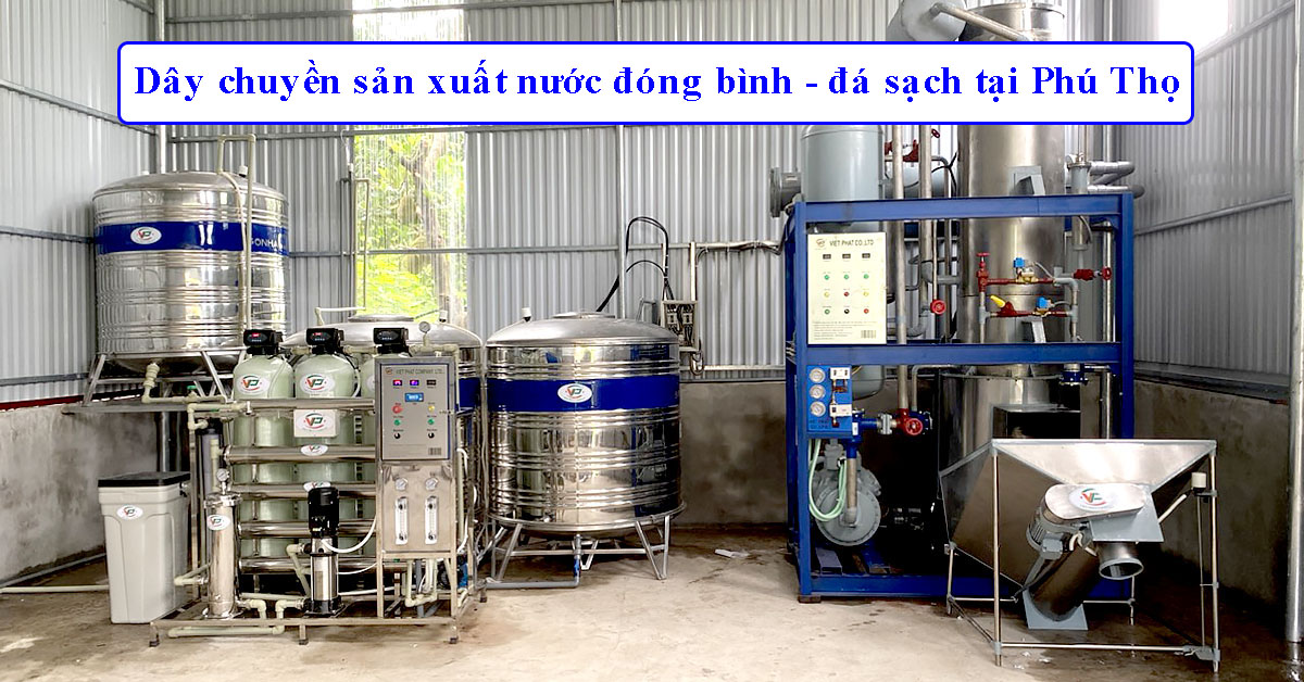 Dây chuyền sản xuất nước đóng bình - đá sạch tại Phú Thọ
