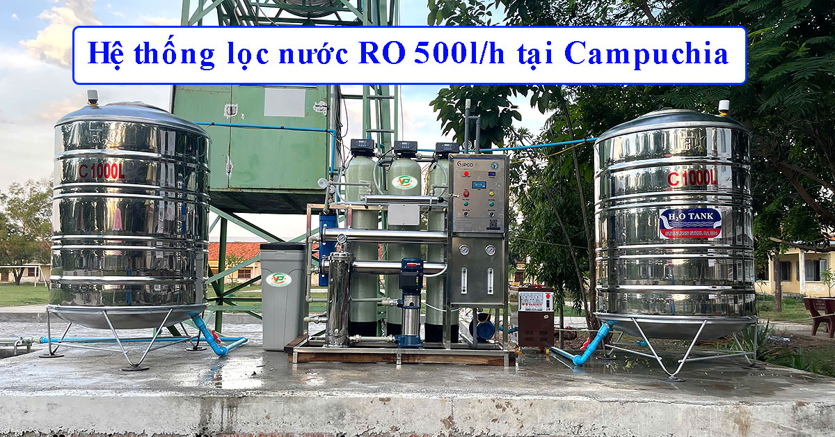 Dự án hệ thống lọc nước RO 500l/h tại Campuchia