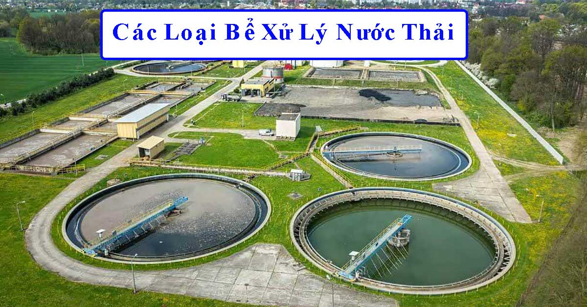 Các Loại Bể Xử Lý Nước Thải