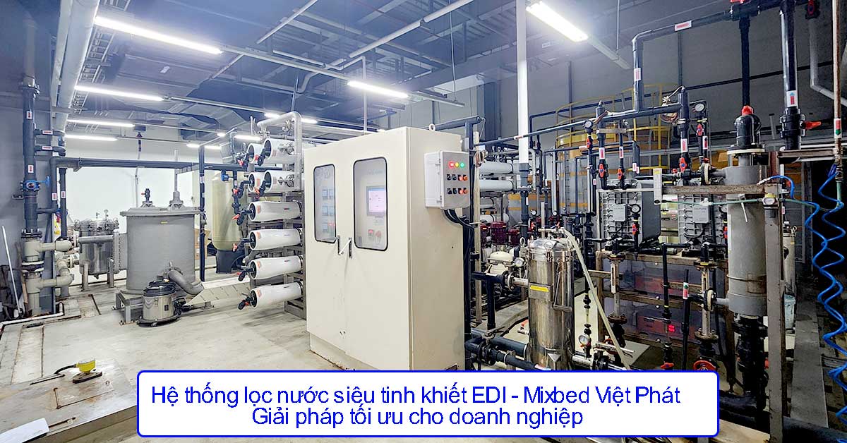 Lọc nước siêu tinh khiết EDI - Mixbed Việt Phát