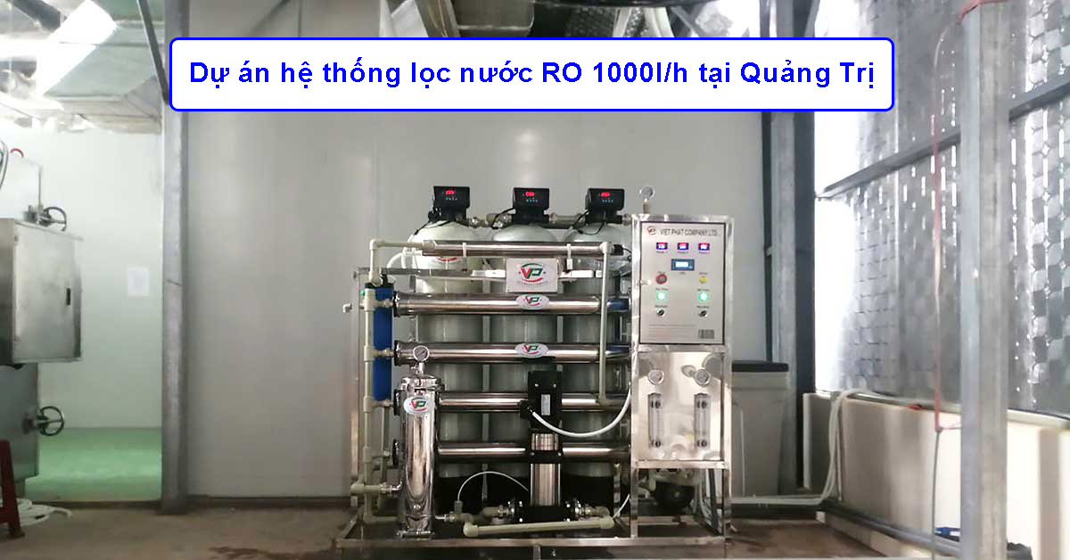 Dự án hệ thống lọc nước RO 1000l/h tại Quảng Trị