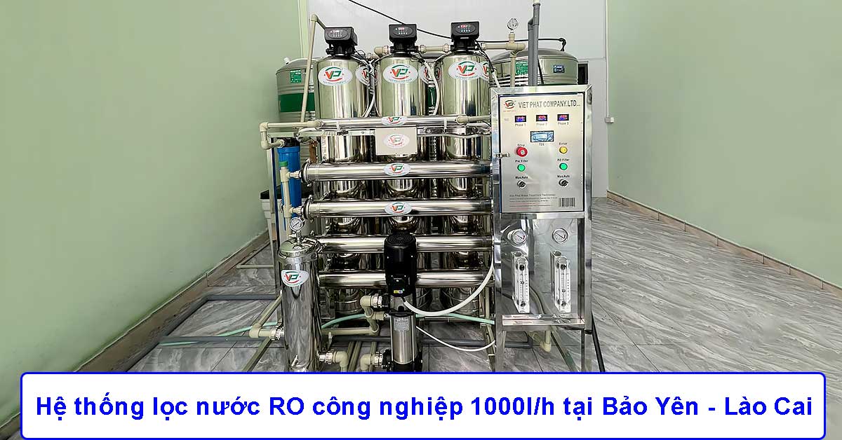 Dự án hệ thống lọc nước RO công nghiệp 1000l/h tại Bảo Yên - Lào Cai