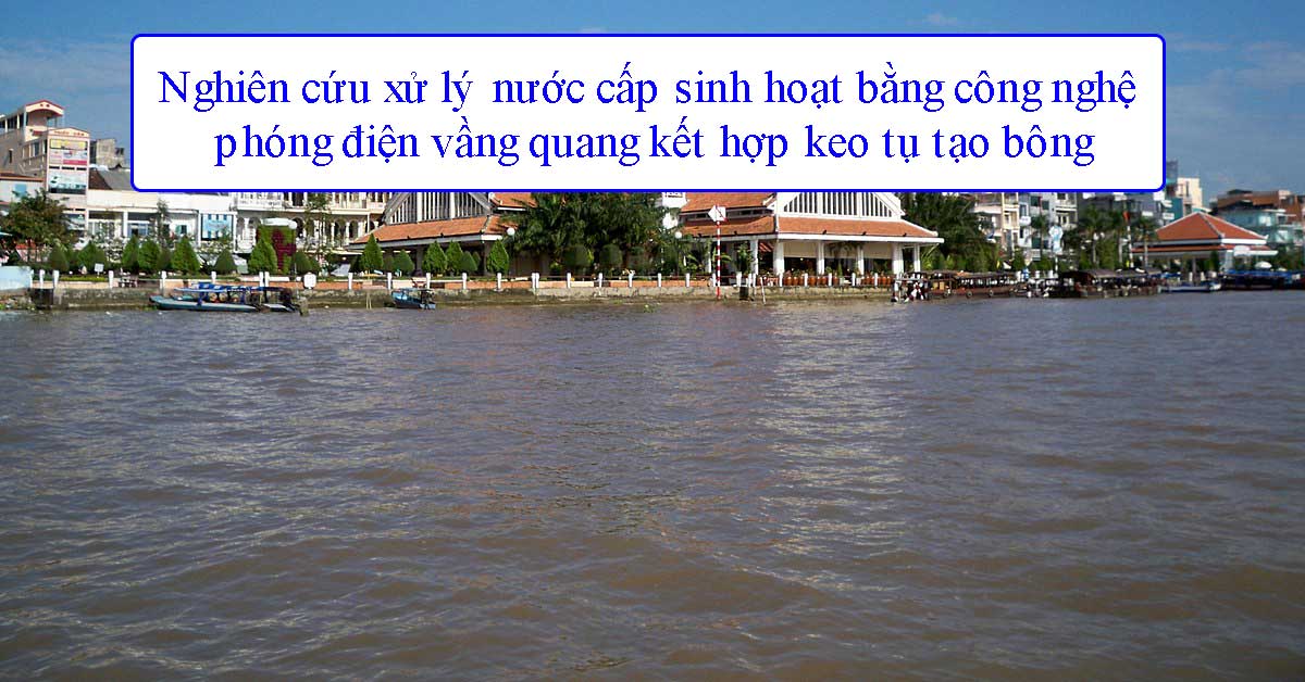 Nghiên cứu xử lý nước cấp sinh hoạt bằng công nghệ phóng điện vầng quang kết hợp keo tụ tạo bông
