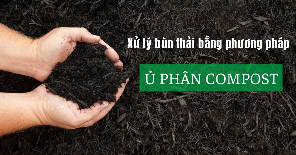 Xử lý bùn thải bằng phương pháp ủ phân compost