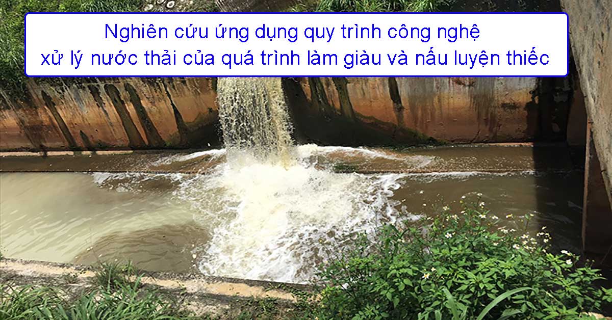 Nghiên cứu ứng dụng quy trình công nghệ xử lý nước thải của quá trình làm giàu và nấu luyện thiếc
