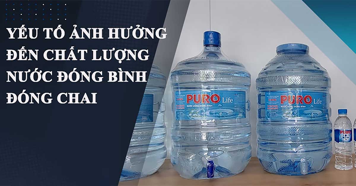 Yếu tố ảnh hưởng đến chất lượng nước đóng bình đóng chai