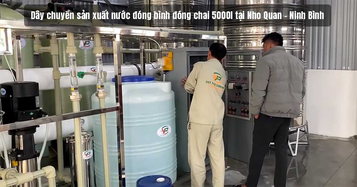 Dây chuyền sản xuất nước đóng bình đóng chai 5000l/h tại Nho Quan - Ninh Bình