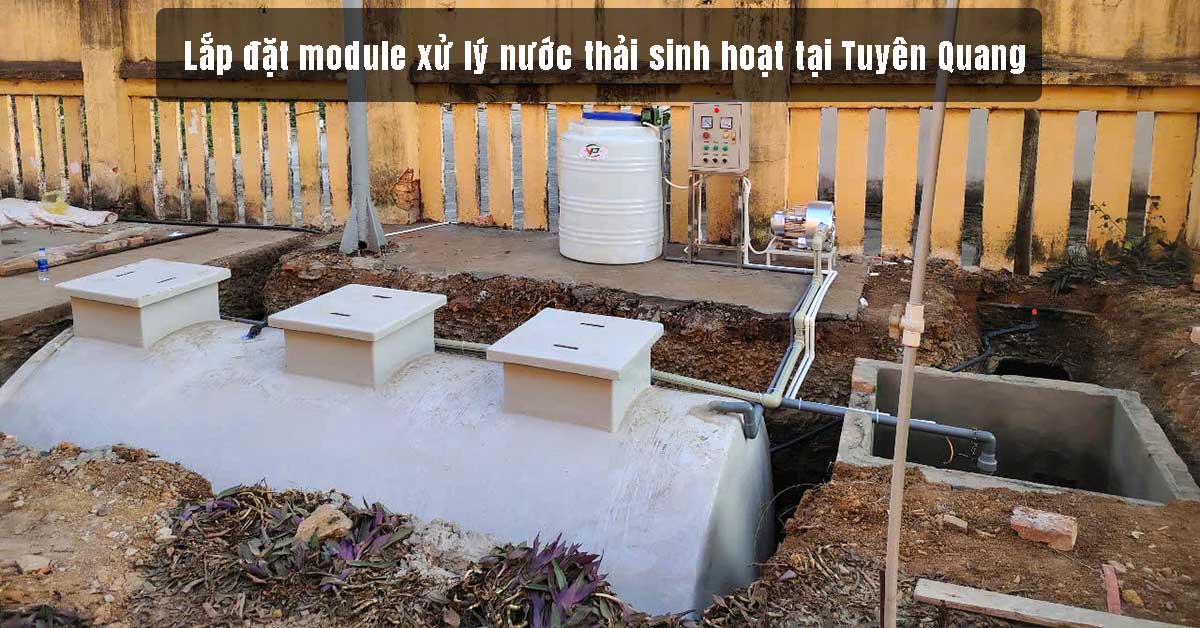 Lắp đặt module xử lý nước thải sinh hoạt tại Tuyên Quang