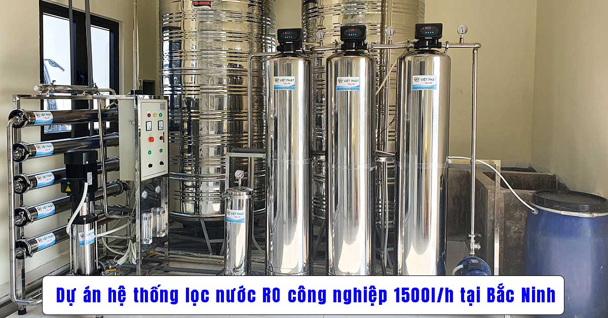 Dự Án Hệ Thống Lọc Nước RO Công Nghiệp 1500l/H Tại Bắc Ninh