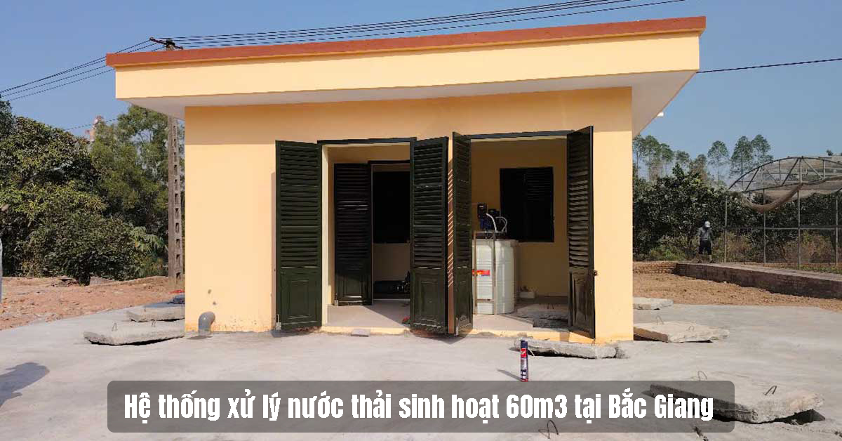 Hệ thống xử lý nước thải sinh hoạt 60m3 tại Bắc Giang