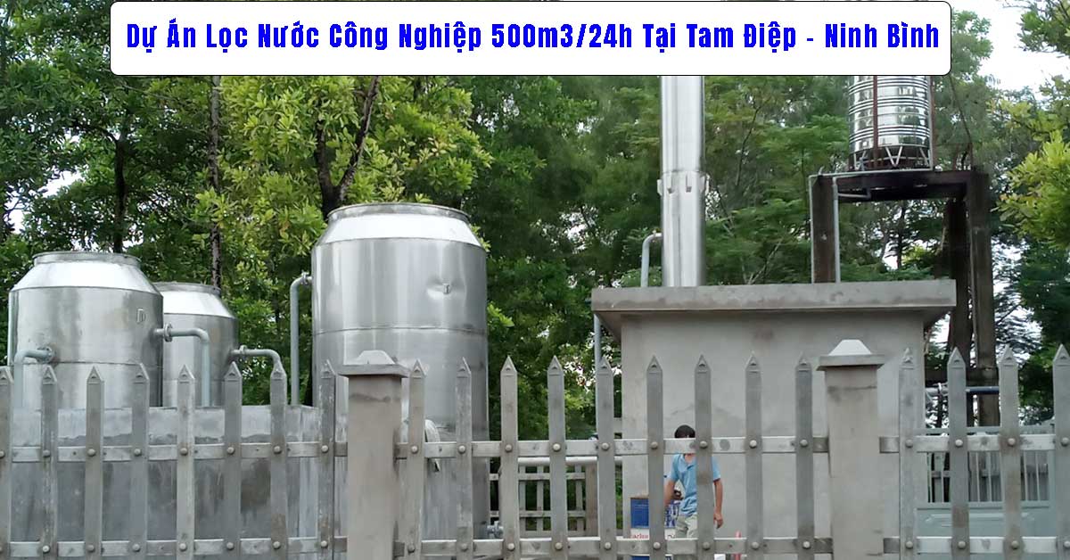 Dự Án Lọc Nước Công Nghiệp 500m3/24h Tại Tam Điệp - Ninh Bình