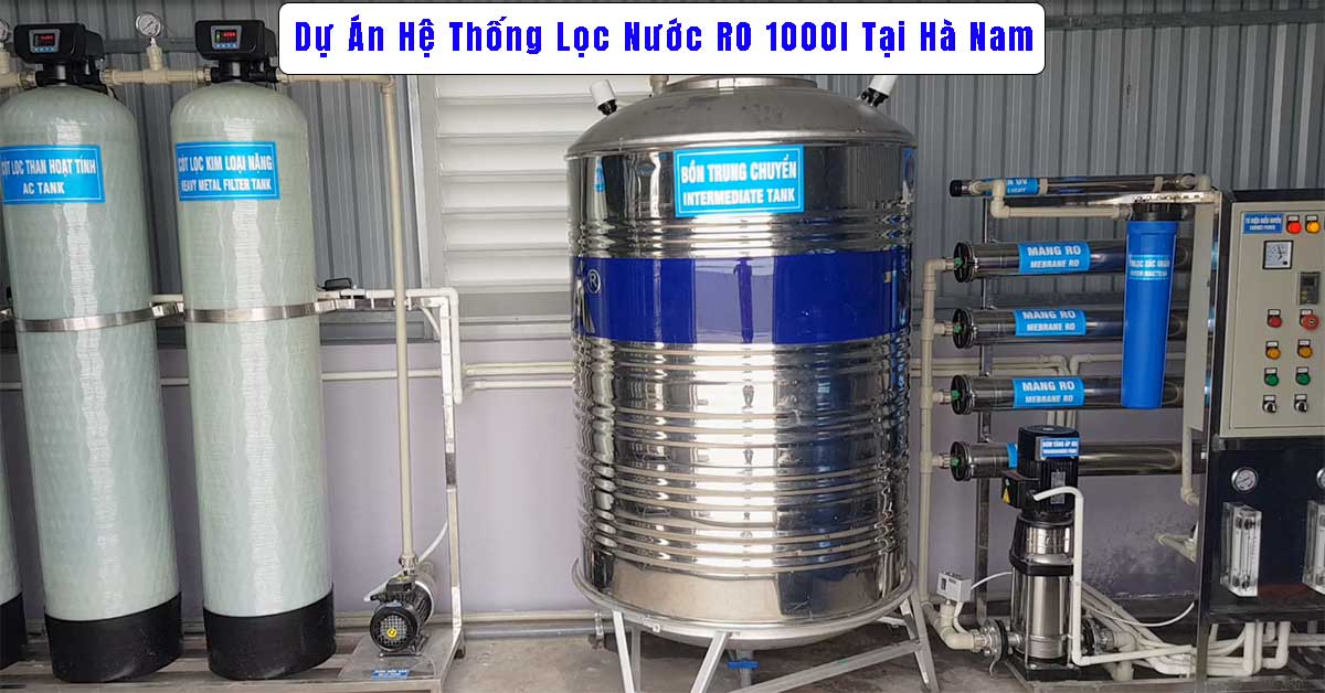 Dự Án Hệ Thống Lọc Nước RO 1000l Tại Hà Nam