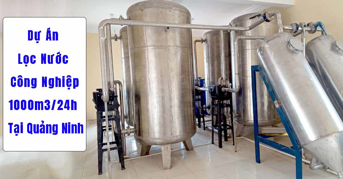 Dự án hệ thống lọc nước công nghiệp 1000m3/24h tại Quảng Ninh
