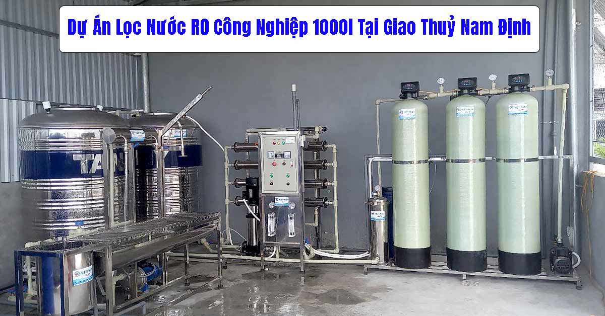 Dự Án Lọc Nước RO Công Nghiệp 1000l Tại Giao Thuỷ - Nam Định