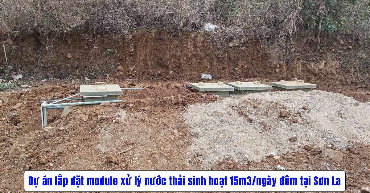 Lắp Đặt Module Xử Lý Nước Thải Sinh Hoạt 15m3 Tại Sơn La