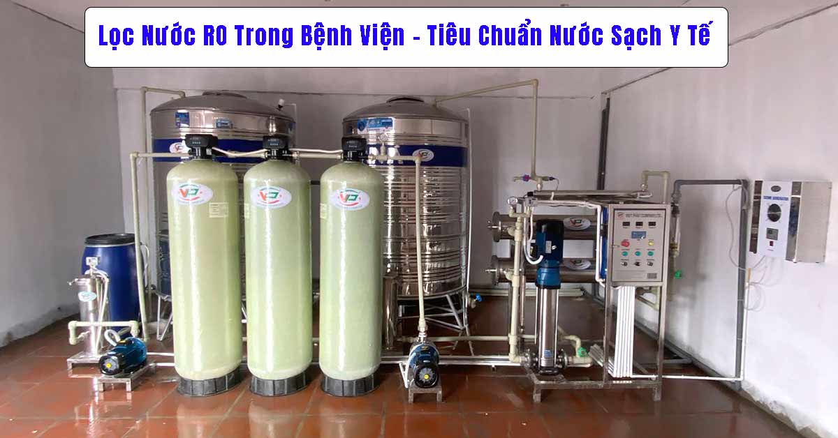 Lọc Nước RO Trong Bệnh Viện – Tiêu Chuẩn Nước Sạch Y Tế