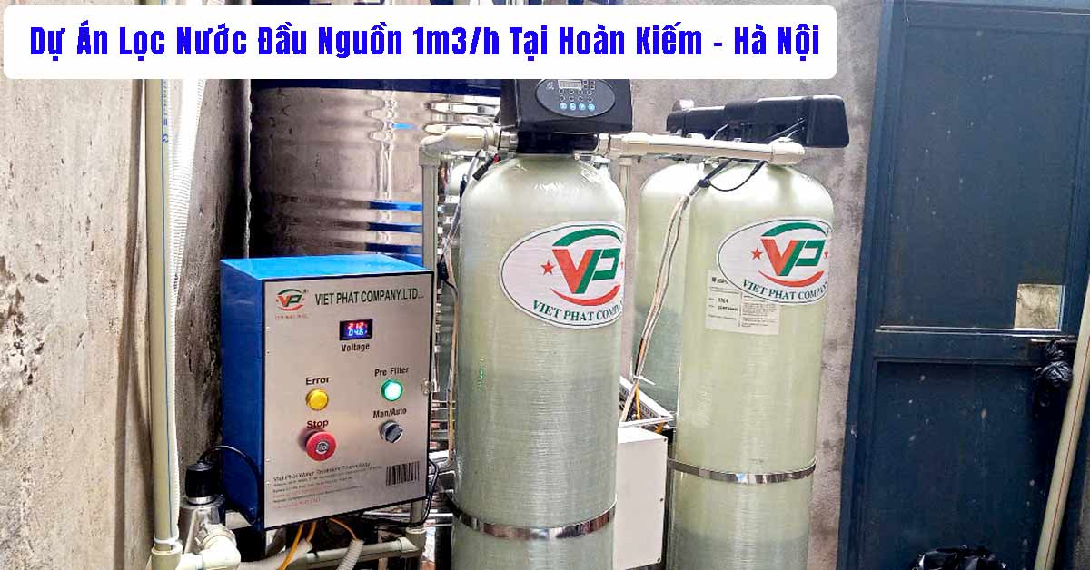 Dự Án Lọc Nước Đầu Nguồn 1m3/h Tại Hoàn Kiếm - Hà Nội