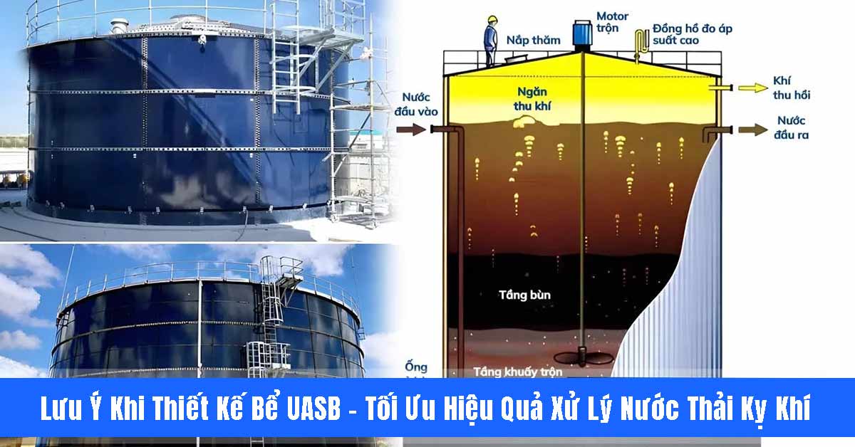 Lưu Ý Khi Thiết Kế Bể UASB – Tối Ưu Hiệu Quả Xử Lý Nước Thải Kỵ Khí