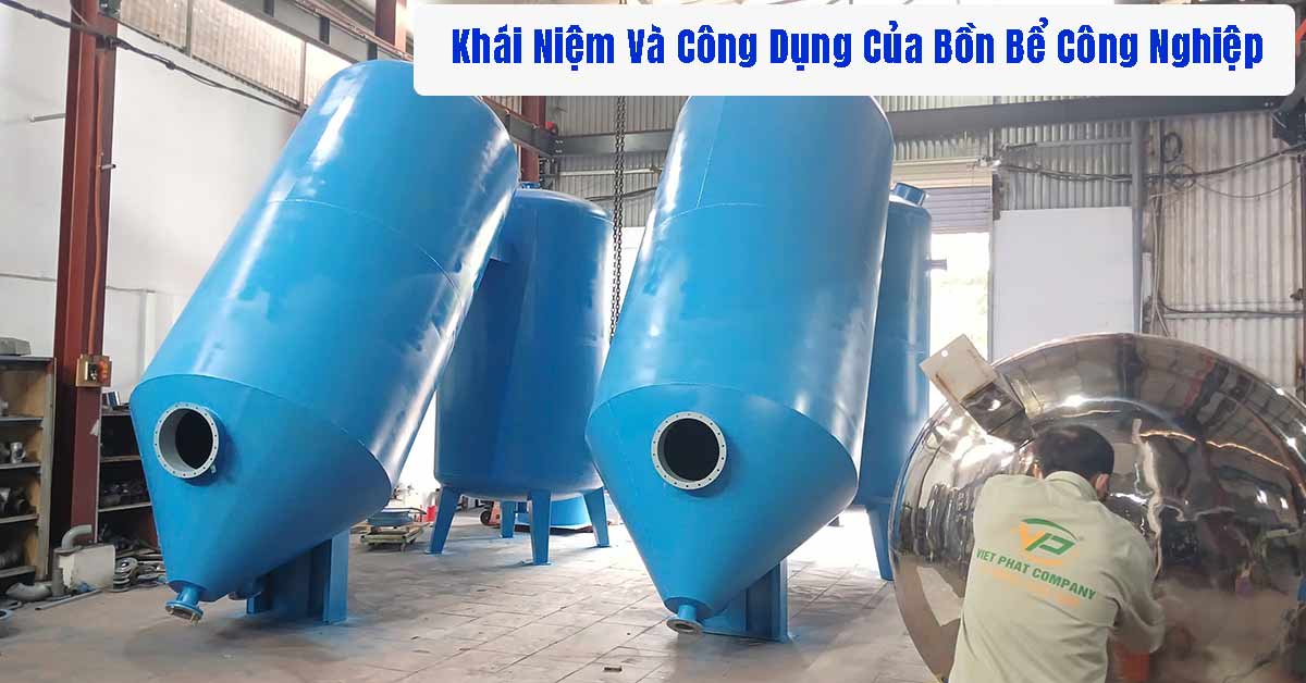 Khái Niệm Và Công Dụng Của Bồn Bể Công Nghiệp