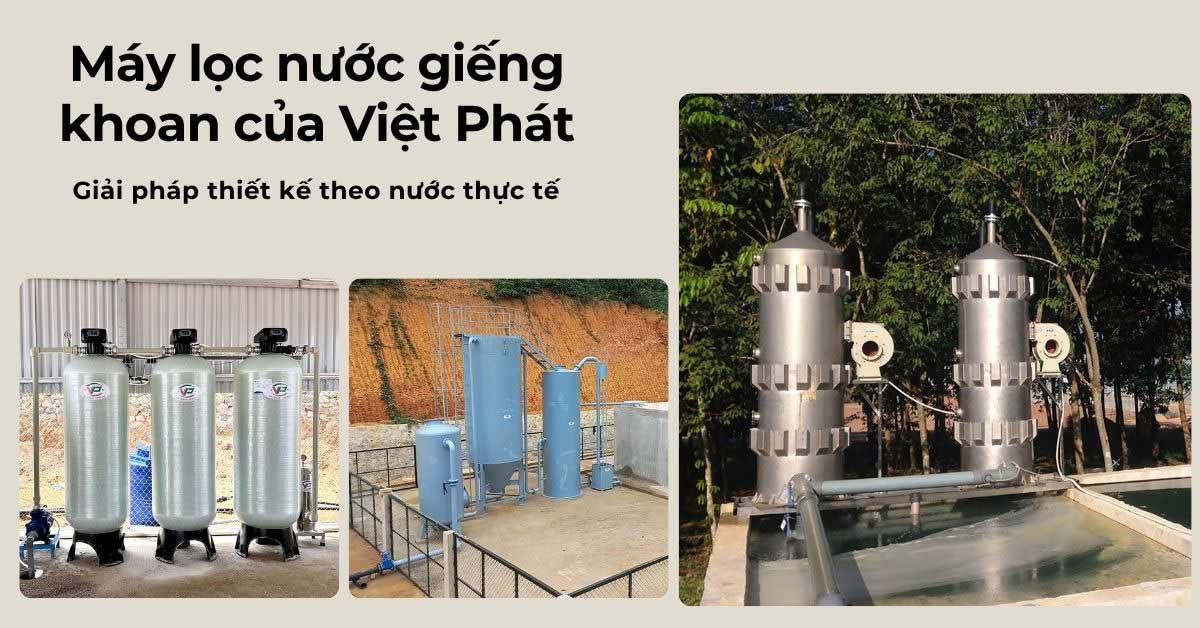 Việt Phát đơn vị thiết kế thi công hệ thống lọc nước giếng khoan uy tín