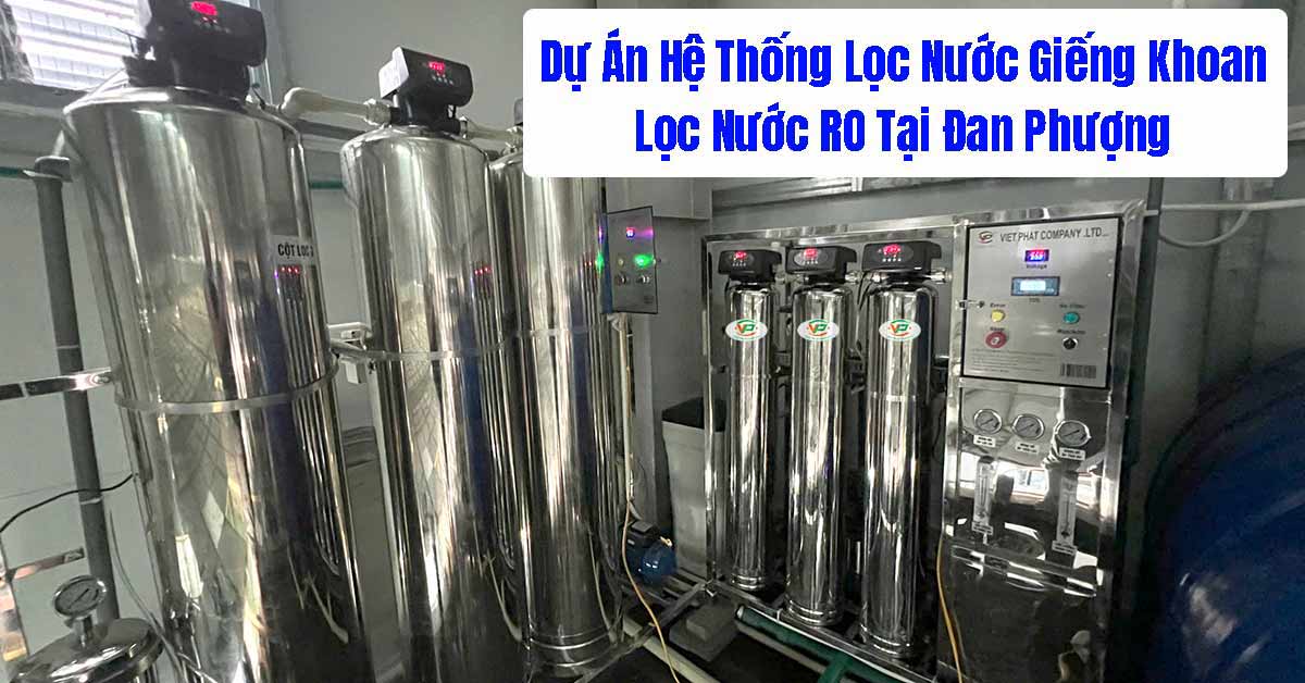 Dự Án Hệ Thống Lọc Nước Giếng Khoan + Lọc Nước RO Tại Đan Phượng