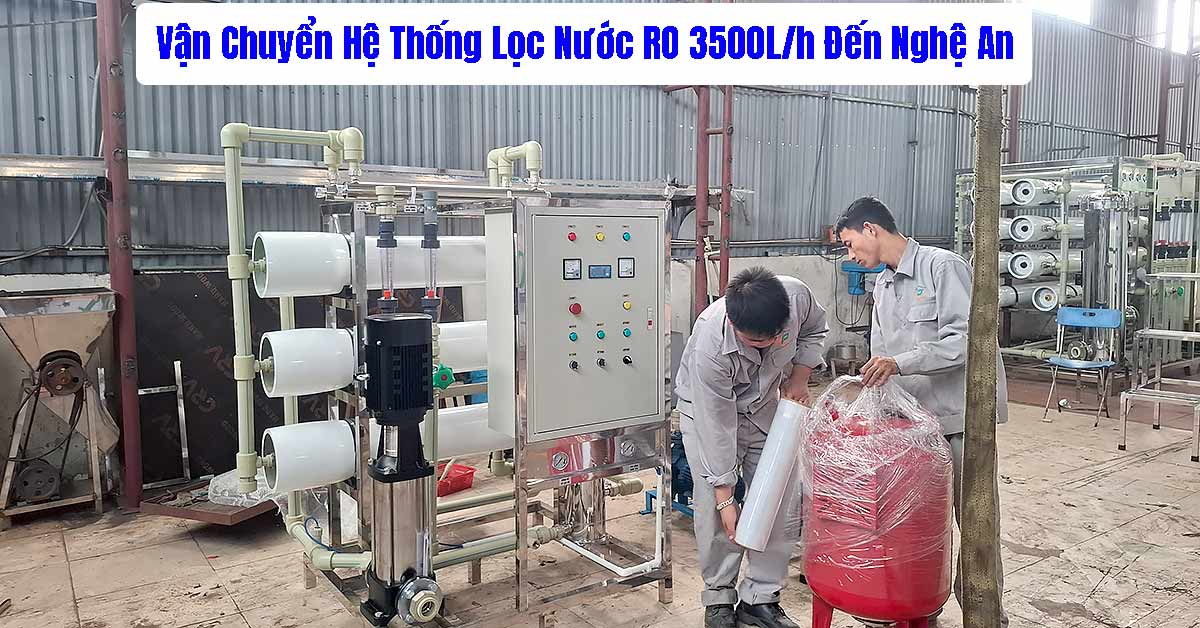 Vận Chuyển Hệ Thống Lọc Nước RO 3500L/h Đến Nghệ An