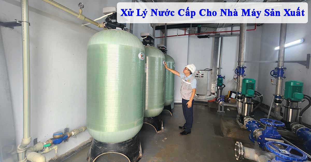 Xử Lý Nước Cấp Cho Nhà Máy Sản Xuất
