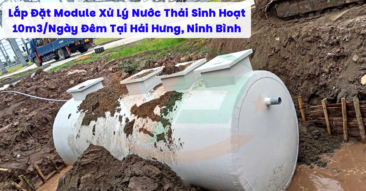 Lắp Đặt Module Xử Lý Nước Thải Sinh Hoạt 10m3/Ngày Đêm Tại Hải Hưng, Ninh Bình