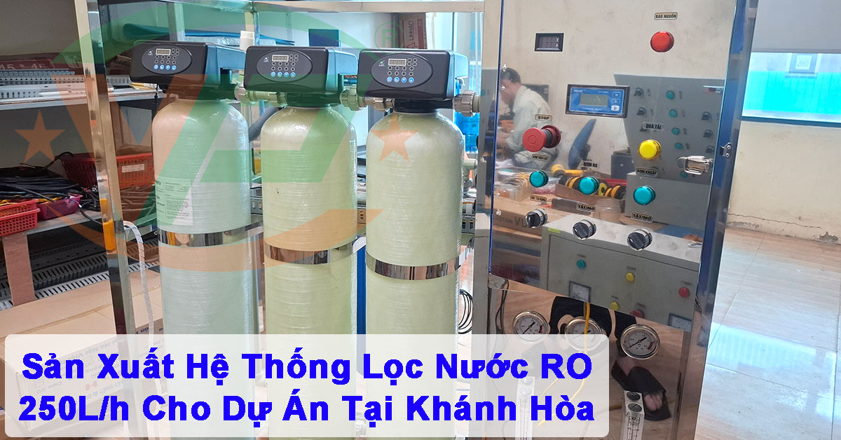 Sản Xuất Hệ Thống Lọc Nước RO 250L/h Cho Dự Án Tại Khánh Hòa