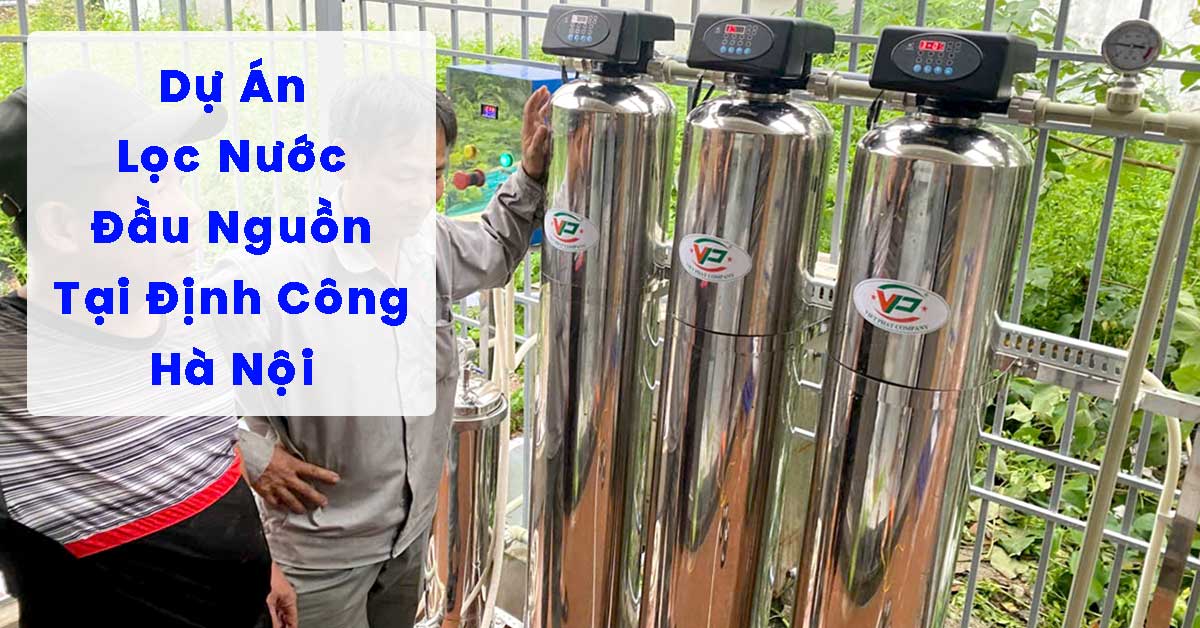 Dự Án Lọc Nước Đầu Nguồn Tại Định Công – Hà Nội