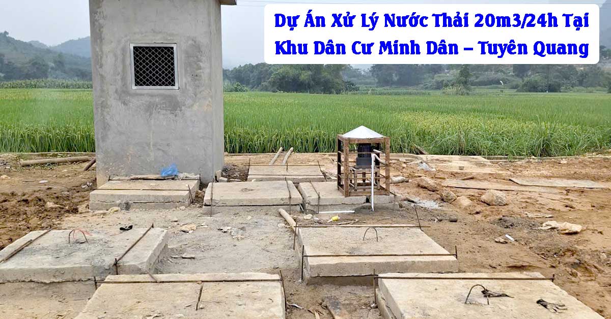 Dự Án Xử Lý Nước Thải 20m3/24h Tại Khu Dân Cư Minh Dân – Tuyên Quang