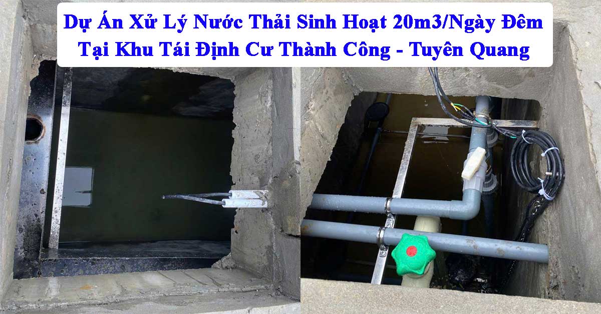 Dự Án Xử Lý Nước Thải Sinh Hoạt 20m3/Ngày Đêm Tại Khu Tái Định Cư Thành Công - Tuyên Quang
