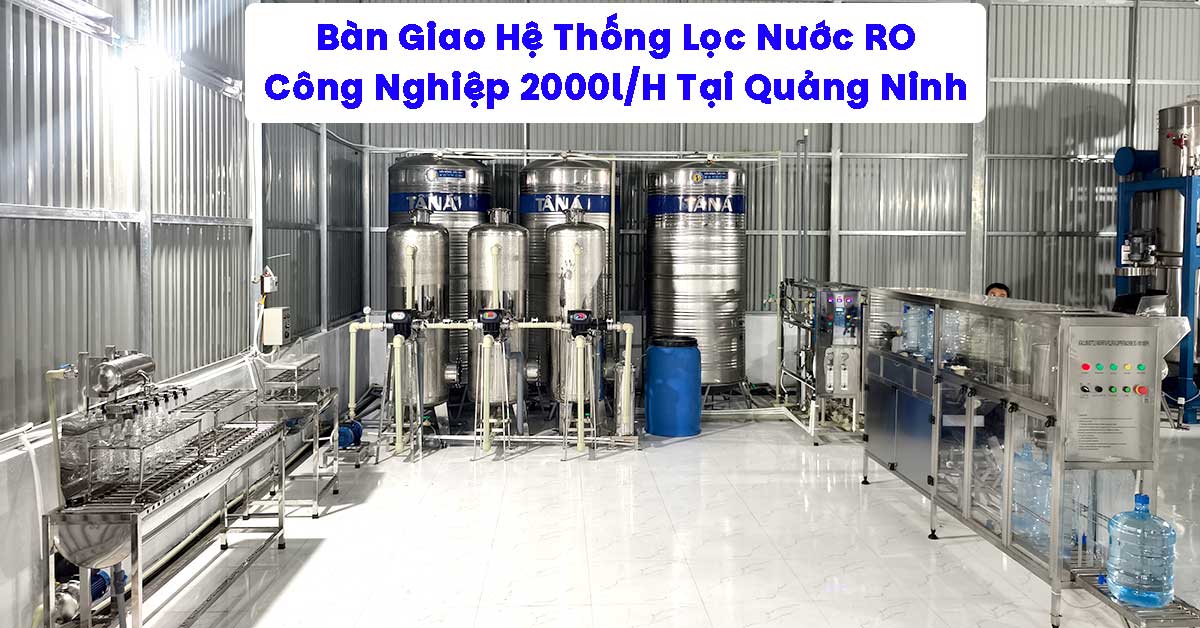 Bàn Giao Hệ Thống Lọc Nước RO 2000l/H Tại Quảng Ninh