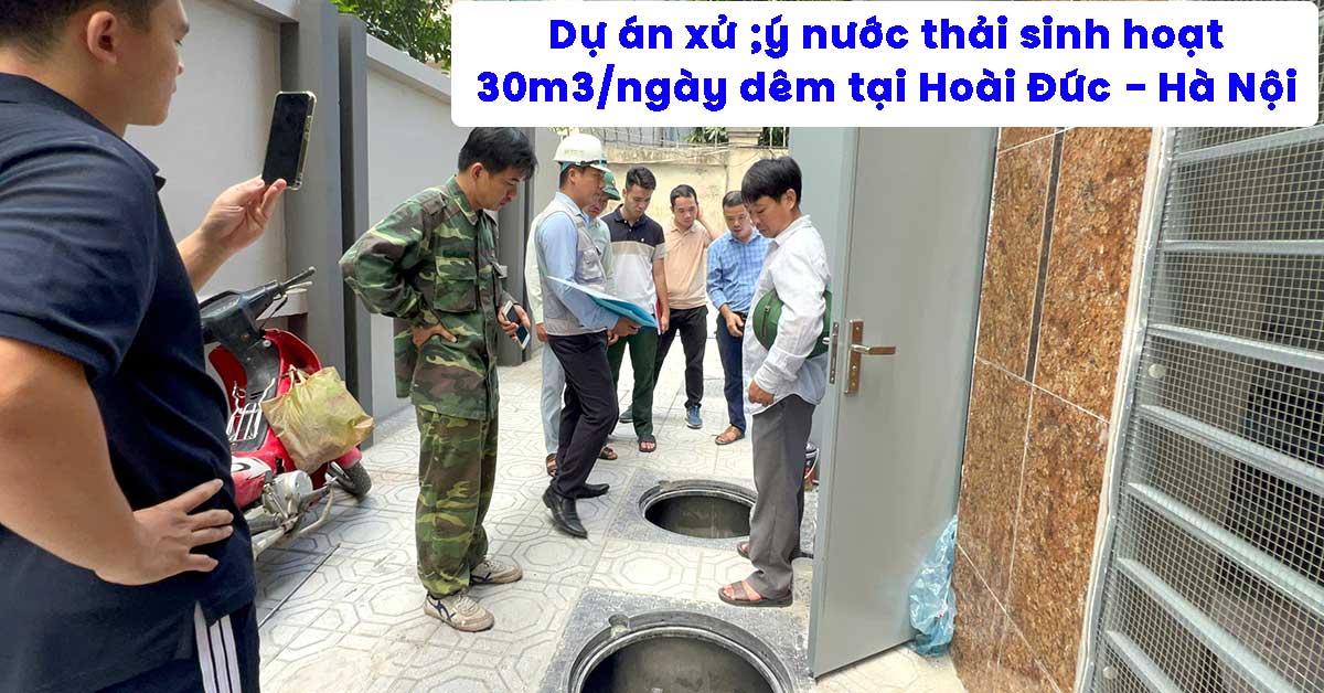 Dự Án Xử Lý Nước Thải Sinh Hoạt 30m3/Ngày Đêm Tại Hoài Đức – Hà Nội
