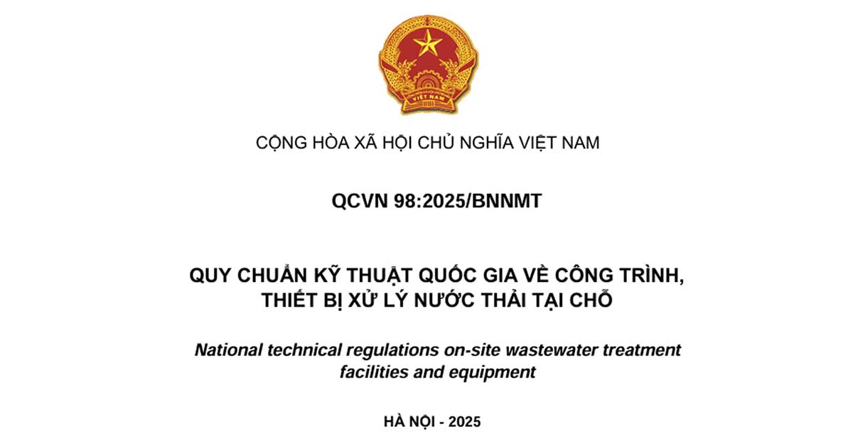 QCVN 98:2025/BNNMT – Quy Chuẩn Kỹ Thuật Quốc Gia Về Công Trình, Thiết Bị Xử Lý Nước Thải Tại Chỗ
