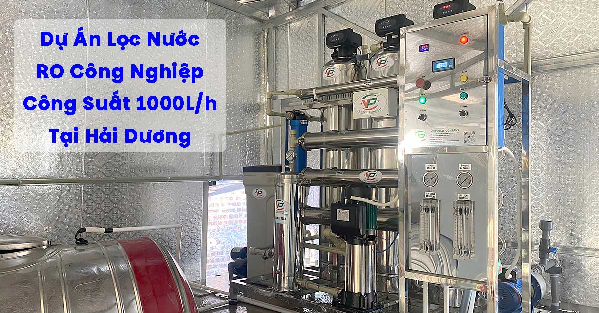 Dự Án Lọc Nước RO Công Nghiệp 1000L/h Tại Hải Dương