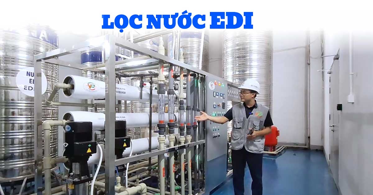 Lọc Nước EDI: Giải Pháp Hiện Đại Cho Nước Siêu Tinh Khiết Trong Công Nghiệp